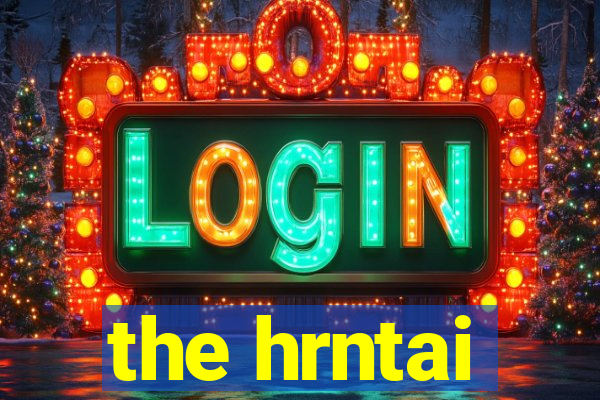 the hrntai